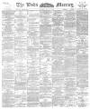 Leeds Mercury Monday 08 May 1893 Page 1