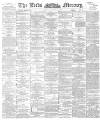 Leeds Mercury Thursday 29 June 1893 Page 1