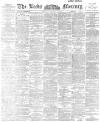 Leeds Mercury Monday 07 August 1893 Page 1