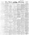 Leeds Mercury Wednesday 06 September 1893 Page 1