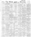 Leeds Mercury Monday 16 October 1893 Page 1