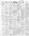 Leeds Mercury Monday 11 December 1893 Page 1