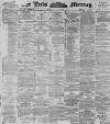 Leeds Mercury Monday 12 February 1894 Page 1