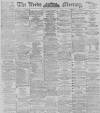 Leeds Mercury Saturday 06 January 1894 Page 1