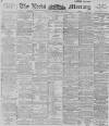 Leeds Mercury Friday 19 January 1894 Page 1