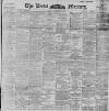 Leeds Mercury Monday 19 March 1894 Page 1
