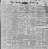 Leeds Mercury Saturday 24 March 1894 Page 1