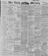 Leeds Mercury Monday 09 April 1894 Page 1