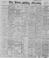 Leeds Mercury Friday 13 April 1894 Page 1