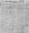 Leeds Mercury Monday 14 May 1894 Page 1
