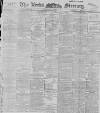 Leeds Mercury Wednesday 06 June 1894 Page 1