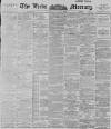 Leeds Mercury Friday 27 July 1894 Page 1