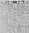 Leeds Mercury Thursday 09 August 1894 Page 1