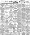 Leeds Mercury Monday 26 November 1894 Page 1
