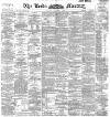 Leeds Mercury Friday 04 January 1895 Page 1