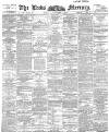 Leeds Mercury Monday 04 February 1895 Page 1