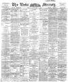 Leeds Mercury Friday 15 February 1895 Page 1