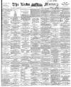 Leeds Mercury Wednesday 17 April 1895 Page 1
