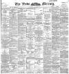 Leeds Mercury Monday 22 April 1895 Page 1