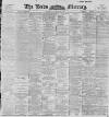 Leeds Mercury Wednesday 15 May 1895 Page 1