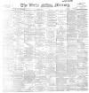 Leeds Mercury Thursday 14 November 1895 Page 1