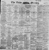 Leeds Mercury Tuesday 07 January 1896 Page 1