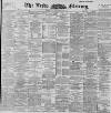 Leeds Mercury Wednesday 08 January 1896 Page 1