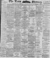 Leeds Mercury Saturday 18 January 1896 Page 1