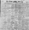 Leeds Mercury Wednesday 29 January 1896 Page 1