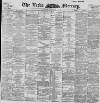 Leeds Mercury Tuesday 04 February 1896 Page 1