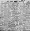 Leeds Mercury Wednesday 11 March 1896 Page 1