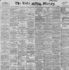 Leeds Mercury Monday 06 April 1896 Page 1