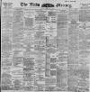 Leeds Mercury Friday 17 April 1896 Page 1