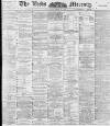 Leeds Mercury Thursday 04 June 1896 Page 1