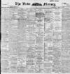 Leeds Mercury Monday 08 June 1896 Page 1