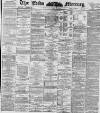 Leeds Mercury Tuesday 07 July 1896 Page 1