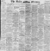 Leeds Mercury Monday 17 August 1896 Page 1