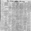Leeds Mercury Wednesday 19 August 1896 Page 1