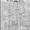 Leeds Mercury Tuesday 17 November 1896 Page 1