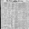 Leeds Mercury Monday 30 November 1896 Page 1