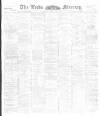 Leeds Mercury Tuesday 02 February 1897 Page 1