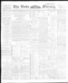 Leeds Mercury Friday 15 April 1898 Page 1