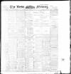 Leeds Mercury Thursday 09 March 1899 Page 1