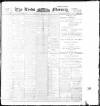 Leeds Mercury Thursday 16 March 1899 Page 1