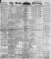 Leeds Mercury Saturday 02 September 1899 Page 1