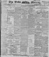 Leeds Mercury Tuesday 31 July 1900 Page 1