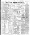 Leeds Mercury Tuesday 15 January 1901 Page 1