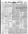 Leeds Mercury Wednesday 06 February 1901 Page 1