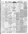 Leeds Mercury Monday 25 February 1901 Page 1