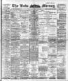 Leeds Mercury Saturday 02 March 1901 Page 1